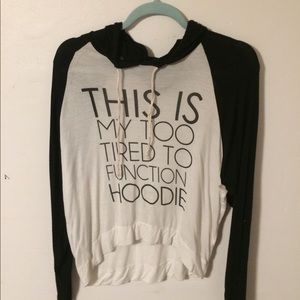 “This is my too tired to function hoodie”